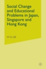 Image for Social Change and Educational Problems in Japan, Singapore and Hong Kong