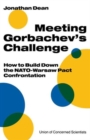 Image for Meeting Gorbachev&#39;s Challenge : How to Build Down the NATO-Warsaw Pact Confrontation