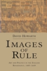 Image for Images of rule  : a social and political analysis of English Renaissance art