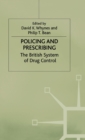 Image for Policing and Prescribing : The British System of Drug Control