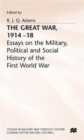 Image for The Great War, 1914-18  : essays on the military, political and social history of the First World War