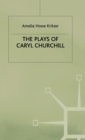 Image for The Plays of Caryl Churchill : Theatre of Empowerment
