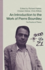Image for An Introduction to the Work of Pierre Bourdieu : The Practice of Theory