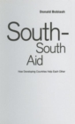 Image for South-South Aid : How Developing Countries Help Each Other