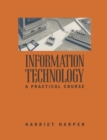 Image for Information Technology - a Practical Course: Tutor&#39;s Pack