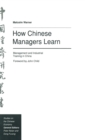 Image for How Chinese Managers Learn : Management and Industrial Training in China