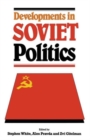 Image for Developments in Soviet Politics
