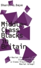 Image for Middle-Class Blacks in Britain : A Racial Fraction of a Class Group or a Class Fraction of a Racial Group?