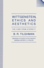 Image for Wittgenstein, Ethics and Aesthetics : The View from Eternity