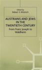 Image for Austrians and Jews in the Twentieth Century : From Franz Joseph to Waldheim
