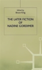 Image for The Later Fiction of Nadine Gordimer
