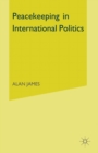 Image for Peacekeeping in International Politics