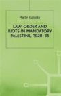 Image for Law, Order and Riots in Mandatory Palestine, 1928-35