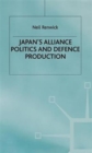 Image for Japan&#39;s Alliance Politics and Defence Production