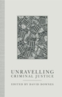 Image for Unravelling Criminal Justice : Eleven British Studies