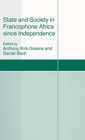 Image for State and Society in Francophone Africa since Independence