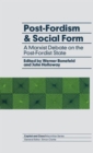 Image for Post-Fordism and Social Form : A Marxist Debate on the Post-Fordist State