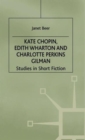 Image for Kate Chopin, Edith Wharton and Charlotte Perkins Gilman  : studies in short fiction