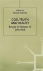 Image for God, Truth and Reality : Essays in Honour of John Hick