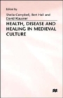 Image for Health, Disease and Healing in Medieval Culture