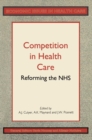 Image for Competition in Health Care : Reforming the National Health Service