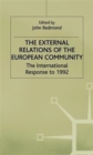 Image for The External Relations of the European Community : The International Response to 1992