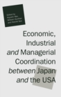 Image for Economic, Industrial and Managerial Coordination between Japan and the USA