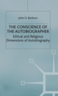 Image for The Conscience of the Autobiographer : Ethical and Religious Dimensions of Autobiography