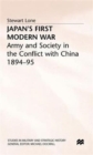 Image for Japan&#39;s first modern war  : army and society in the conflict with China, 1894-95
