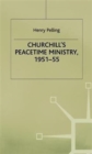 Image for Churchill&#39;s peacetime ministry, 1951-5