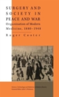 Image for Surgery and Society in Peace and War : Orthopaedics and the Organization of Modern Medicine, 1880-1948