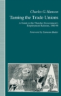 Image for Taming the Trade Unions : A Guide to the Thatcher Government&#39;s Employment Reforms, 1980-90