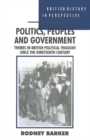 Image for Politics, Peoples and Government : Themes in British Political Thought since the Nineteenth Century