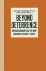 Image for Beyond Deterrence : Britain, Germany and the New European Security Debate