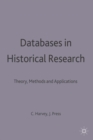 Image for Databases in historical research  : theory, methods and applications