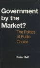 Image for Government by the Market? : The Politics of Public Choice