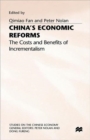 Image for China&#39;s Economic Reforms : The Costs and Benefits of Incrementalism