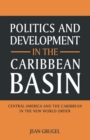 Image for Politics and Development in the Caribbean Basin : Central America and the Caribbean in the New World Order