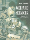 Image for Welfare Services : A Guide for Care Workers