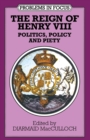 Image for The reign of Henry VIII  : politics, policy and piety