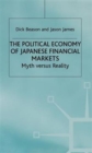 Image for The Political Economy of Japanese Financial Markets