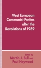 Image for West European Communist Parties after the Revolutions of 1989