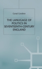 Image for The Language of Politics in Seventeenth-Century England