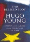Image for This blessed plot  : Britain and Europe from Churchill to Blair