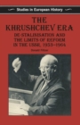 Image for The Khrushchev Era : De-Stalinization and the Limits of Reform in the USSR 1953-64