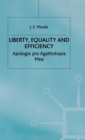 Image for Liberty, Equality and Efficiency : Apologia pro Agathotopia Mea