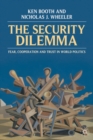 Image for The security dilemma  : fear, cooperation, and trust in world politics