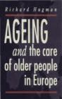 Image for Ageing and the Care of Older People in Europe