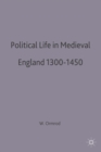 Image for Political life in medieval England, 1300-1450