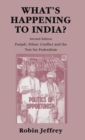 Image for What&#39;s Happening to India? : Punjab, Ethnic Conflict, and the Test for Federalism